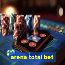 arena total bet